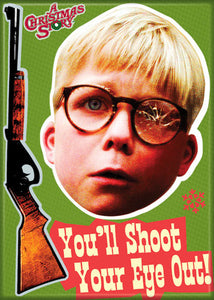 Christmas Story - You'll Shoot Your Eye Out - Magnet