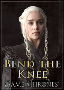 Game of Thrones - Bend The Knee - Magnet