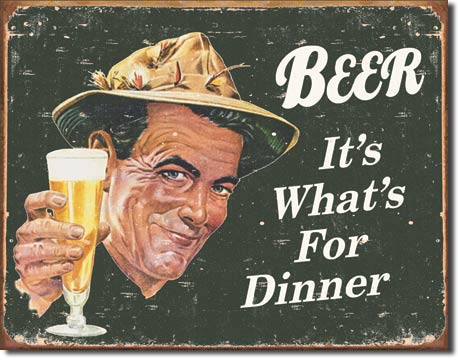 Beer For Dinner - Tin Sign