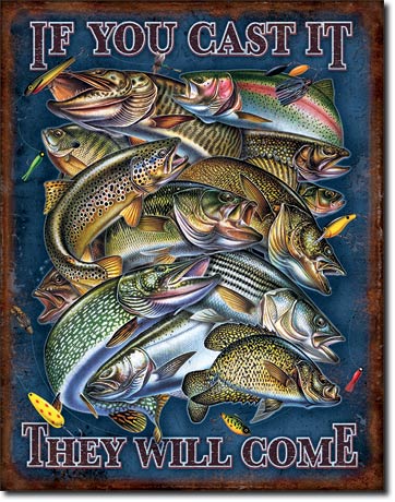 Fishing - If You Cast It - Tin Sign