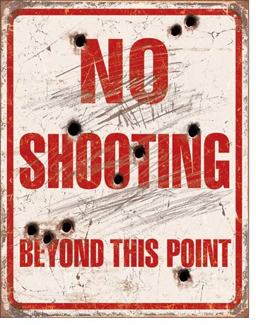 No Shooting Beyond This Point - Tin Sign