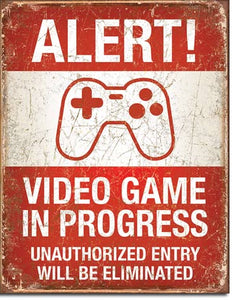 Video Game in Progress - Tin Sign