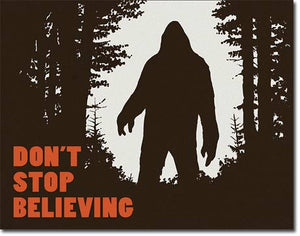 Sasquatch - Don't Stop Believing - Tin Sign